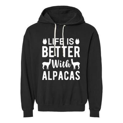 Life Is Better with Alpacas - Funny Alpaca Lover Garment-Dyed Fleece Hoodie