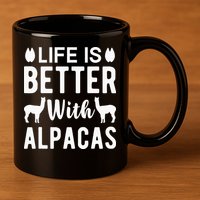 Life Is Better with Alpacas - Funny Alpaca Lover 11oz C Handle Ceramic Mug