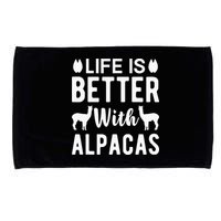 Life Is Better with Alpacas - Funny Alpaca Lover Microfiber Hand Towel