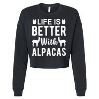 Life Is Better with Alpacas - Funny Alpaca Lover Cropped Pullover Crew