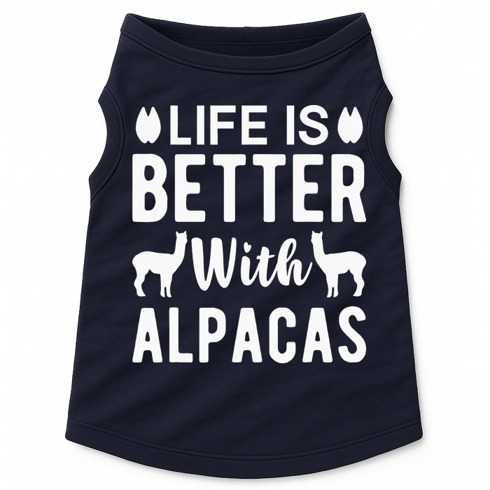 Life Is Better with Alpacas - Funny Alpaca Lover Doggie Tank