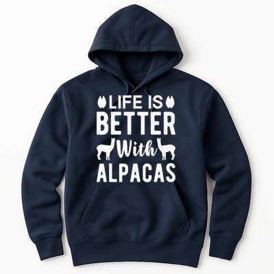 Life Is Better with Alpacas - Funny Alpaca Lover Hoodie