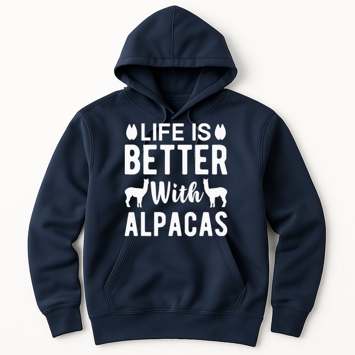 Life Is Better with Alpacas - Funny Alpaca Lover Hoodie