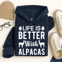 Life Is Better with Alpacas - Funny Alpaca Lover Hoodie