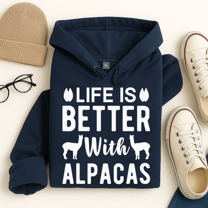 Life Is Better with Alpacas - Funny Alpaca Lover Hoodie