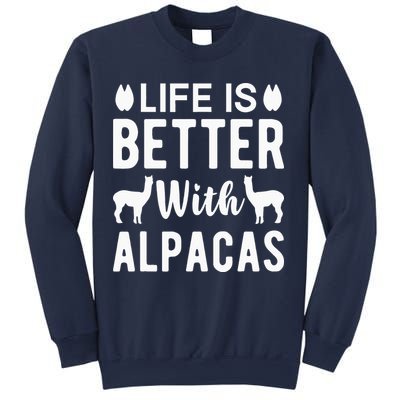 Life Is Better with Alpacas - Funny Alpaca Lover Sweatshirt