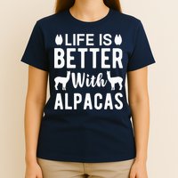 Life Is Better with Alpacas - Funny Alpaca Lover T-Shirt