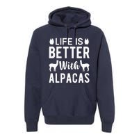 Life Is Better with Alpacas - Funny Alpaca Lover Premium Hoodie