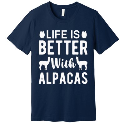 Life Is Better with Alpacas - Funny Alpaca Lover Premium T-Shirt