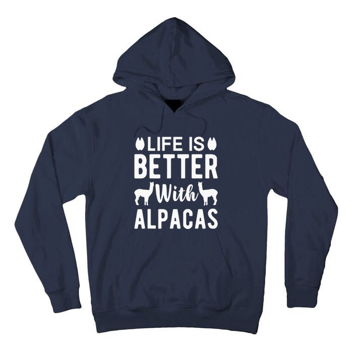 Life Is Better with Alpacas - Funny Alpaca Lover Tall Hoodie