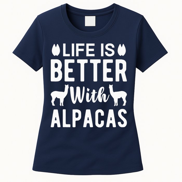Life Is Better with Alpacas - Funny Alpaca Lover Womens T-Shirt