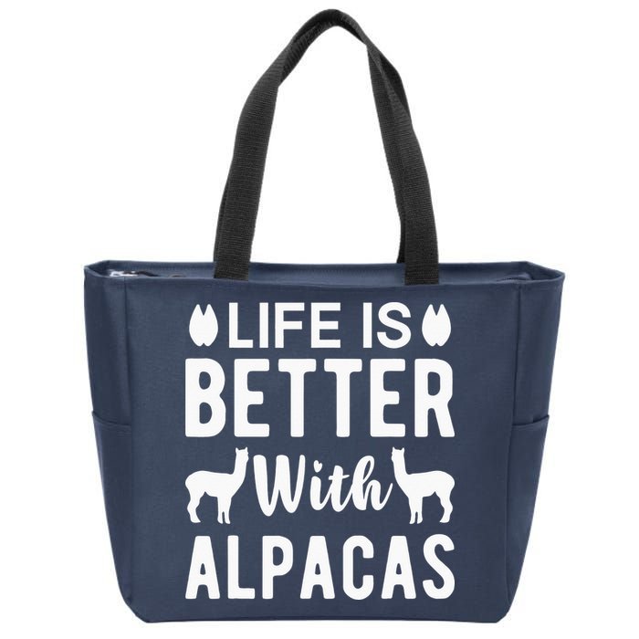 Life Is Better with Alpacas - Funny Alpaca Lover Zip Tote Bag