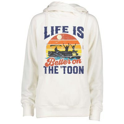 Life Is Better On The Toon Pontoon Boat Boating Womens Funnel Neck Pullover Hood