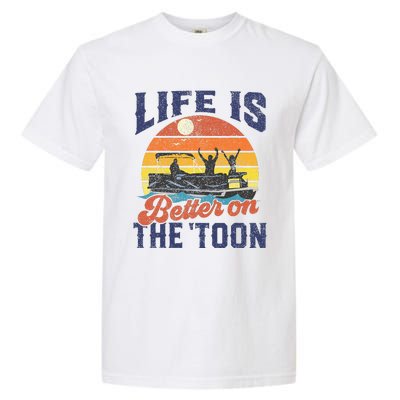 Life Is Better On The Toon Pontoon Boat Boating Garment-Dyed Heavyweight T-Shirt