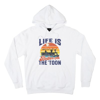 Life Is Better On The Toon Pontoon Boat Boating Hoodie