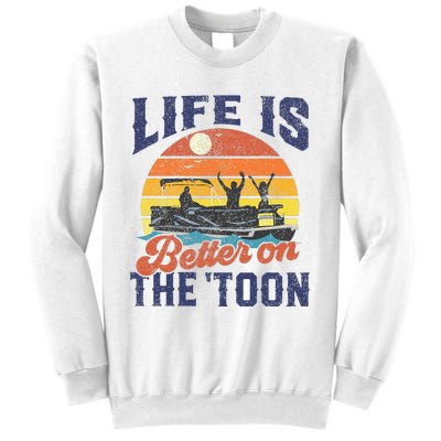 Life Is Better On The Toon Pontoon Boat Boating Sweatshirt