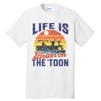 Life Is Better On The Toon Pontoon Boat Boating Tall T-Shirt