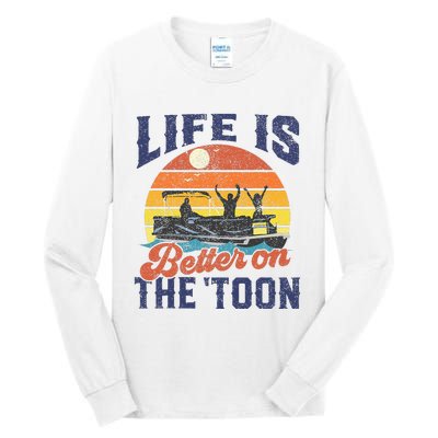 Life Is Better On The Toon Pontoon Boat Boating Tall Long Sleeve T-Shirt