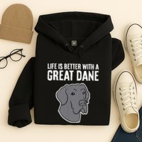 Life Is Better With A Great Dane Dog Hoodie