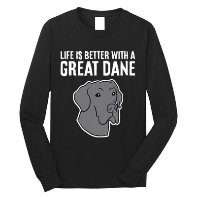 Life Is Better With A Great Dane Dog Long Sleeve Shirt