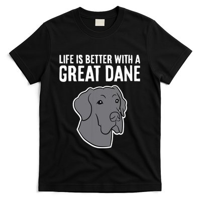 Life Is Better With A Great Dane Dog T-Shirt