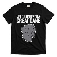 Life Is Better With A Great Dane Dog T-Shirt