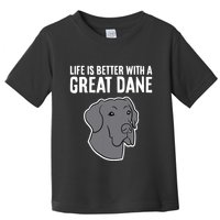 Life Is Better With A Great Dane Dog Toddler T-Shirt