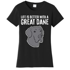 Life Is Better With A Great Dane Dog Women's T-Shirt