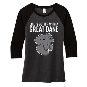 Life Is Better With A Great Dane Dog Women's Tri-Blend 3/4-Sleeve Raglan Shirt