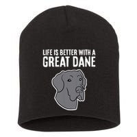Life Is Better With A Great Dane Dog Short Acrylic Beanie