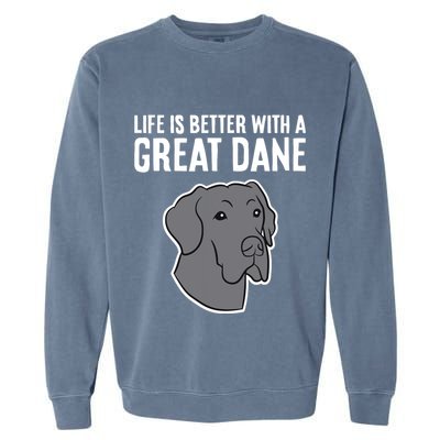 Life Is Better With A Great Dane Dog Garment-Dyed Sweatshirt