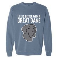 Life Is Better With A Great Dane Dog Garment-Dyed Sweatshirt