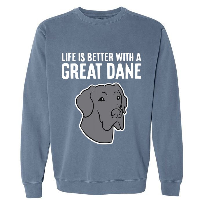 Life Is Better With A Great Dane Dog Garment-Dyed Sweatshirt