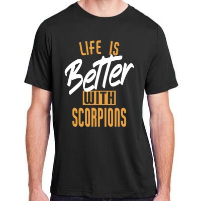 Life Is Better With Scorpions Gift Adult ChromaSoft Performance T-Shirt