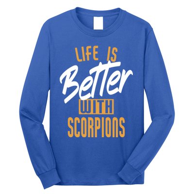 Life Is Better With Scorpions Gift Long Sleeve Shirt