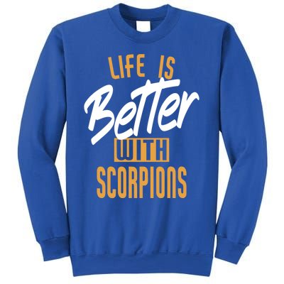 Life Is Better With Scorpions Gift Sweatshirt