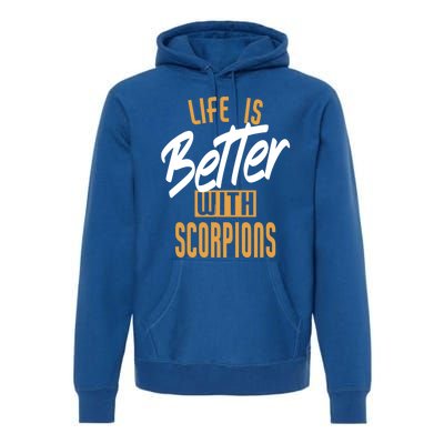 Life Is Better With Scorpions Gift Premium Hoodie