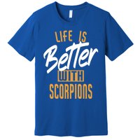 Life Is Better With Scorpions Gift Premium T-Shirt