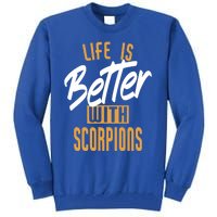 Life Is Better With Scorpions Gift Tall Sweatshirt