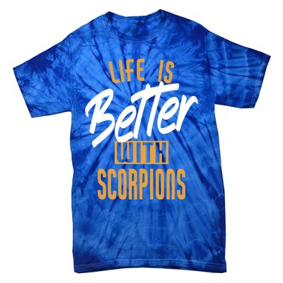 Life Is Better With Scorpions Gift Tie-Dye T-Shirt