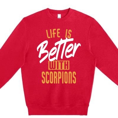 Life Is Better With Scorpions Gift Premium Crewneck Sweatshirt