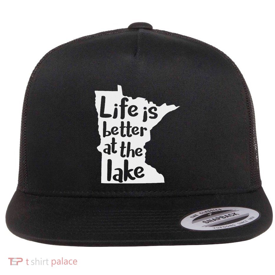 Life Is Better At The Lake Minnesota Flat Bill Trucker Hat