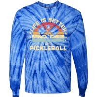 Life Is Better With Pickleball Vintage Funny Gift Tie-Dye Long Sleeve Shirt