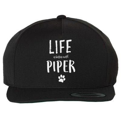 Life Ist Better With Piper Dog Name Gif Wool Snapback Cap
