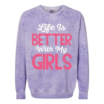 Life Is Better With My Good Loves Her Mama Meaningful Gift Colorblast Crewneck Sweatshirt