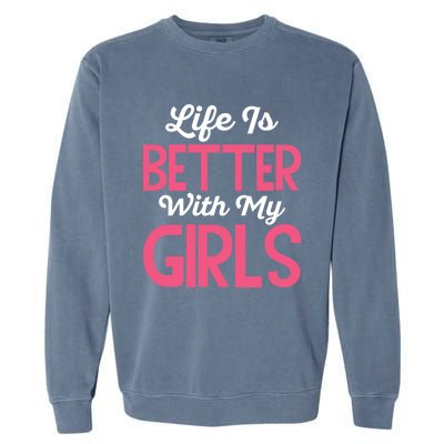 Life Is Better With My Good Loves Her Mama Meaningful Gift Garment-Dyed Sweatshirt