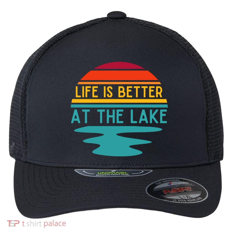 Life Is Better At The Lake Life Bum Lake Lover Pontoon Gift Flexfit Unipanel Trucker Cap