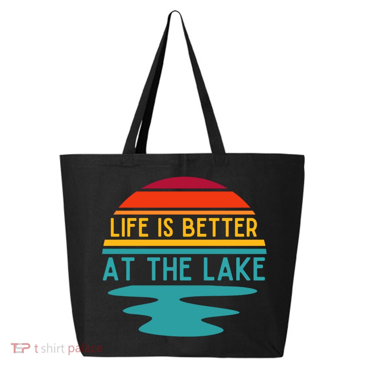 Life Is Better At The Lake Life Bum Lake Lover Pontoon Gift 25L Jumbo Tote