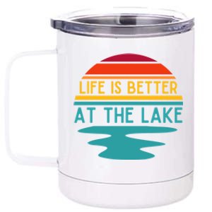 Life Is Better At The Lake Life Bum Lake Lover Pontoon Gift 12 oz Stainless Steel Tumbler Cup