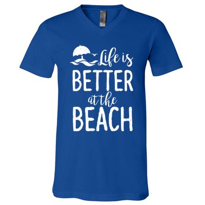 Life Is Better At The Beach Gift V-Neck T-Shirt